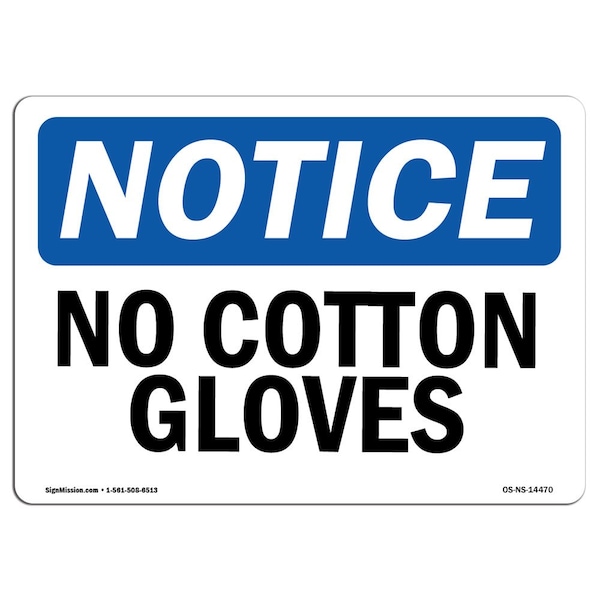 Signmission OSHA Notice Sign, No Cotton Gloves, 10in X 7in Rigid Plastic, 10" W, 7" H, Landscape OS-NS-P-710-L-14470 - main